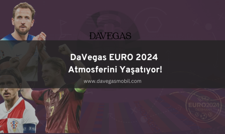 DaVegas EURO 2024 Atmosferini Yaşatıyor!